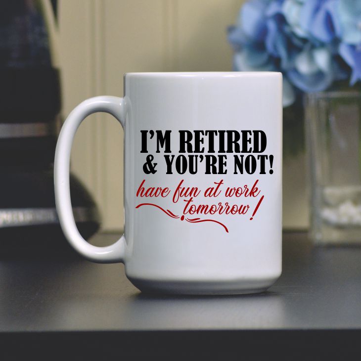 I'm Retired Coffee Mug
